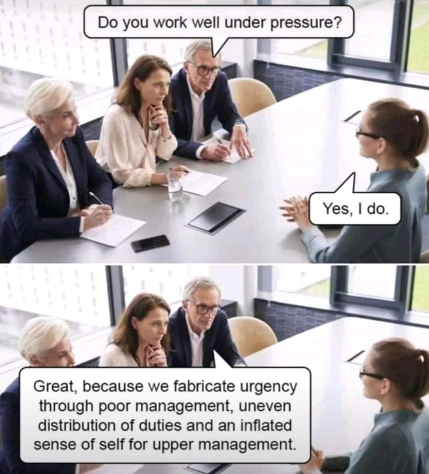 This meme is a play on a common job interview question, "Do you work well under pressure?" The image shows a job candidate responding with a sarcastic answer, "Yes, I do. I'm a highly skilled and experienced professional who thrives in high-stress environments and can handle even the most chaotic situations with ease." The meme is humorous because it pokes fun at the idea that someone would answer a job interview question with such an absurdly confident and over-the-top response.
